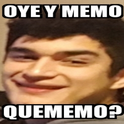 Meme Personalizado Oye Y Memo Quememo