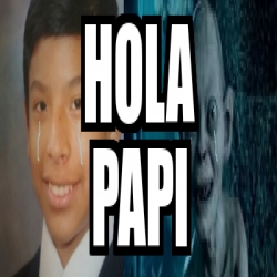Meme Personalizado - hola papi - 24639664