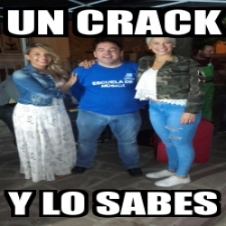 Meme Personalizado Un Crack Y Lo Sabes