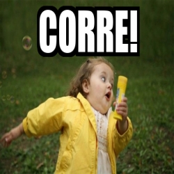 Meme Personalizado - CORRE! - 25417920