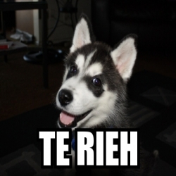 Meme Personalizado - te rieh - 25469230