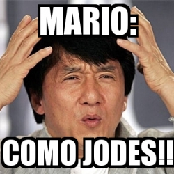 Meme Jackie Chan - Mario: Como jodes!! - 25833314