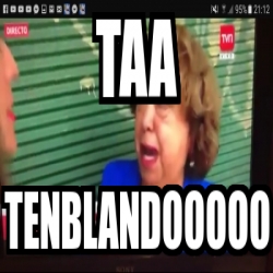 Meme Personalizado - taa tenblandooooo - 26325247