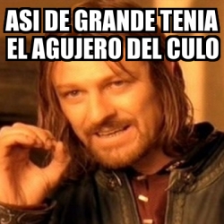 Meme Boromir Asi De Grande Tenia El Agujero Del Culo