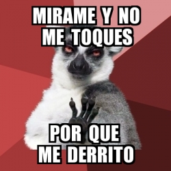 Meme Chill Out Lemur - mirame y no me TOQUES por que me derrito - 27210929