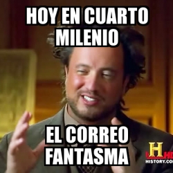 Meme Ancient Aliens - hoy en cuarto milenio el correo fantasma ... Meme Ancient Aliens - hoy en cuarto milenio el correo fantasma ...