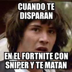 Meme Keanu Reeves - Cuando te disparan En el fortnite con ... - 250 x 250 jpeg 53kB