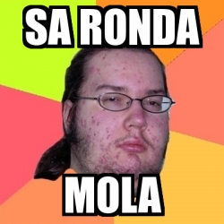 Meme Friki - Sa Ronda Mola - 28627566