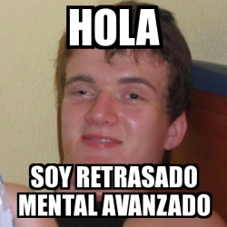 Meme Stoner Stanley Hola Soy Retrasado Mental Avanzado