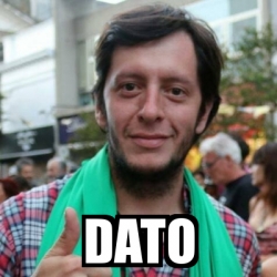 Meme Personalizado - DATO - 28817580