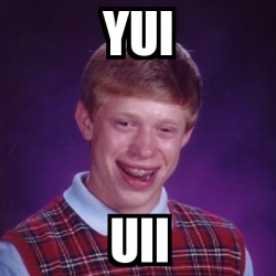 Meme Bad Luck Brian - Yui Uii - 29663635