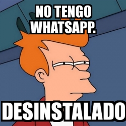 Meme Futurama Fry No Tengo Whatsapp Desinstalado