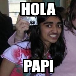 Meme Personalizado - hola papi - 3223552