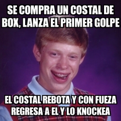 Meme Bad Luck Brian Se Compra Un Costal De Box Lanza El Primer Golpe