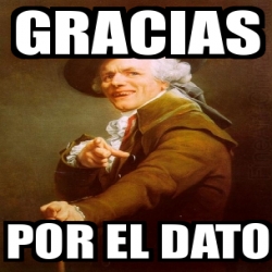Meme Personalizado - gracias por el dato - 3231599