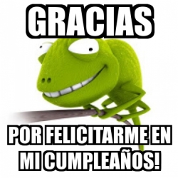 Meme Personalizado Gracias Por Felicitarme En Mi Cumpleaa Os