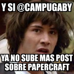 Meme Keanu Reeves - Y si @campugaby Ya no sube mas post sobre ...