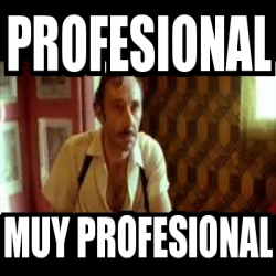 Meme Personalizado Profesional Muy Profesional 3980403