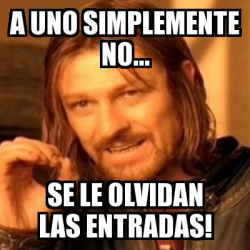 Meme Boromir A Uno Simplemente No Se Le Olvidan Las Entradas