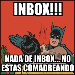 Meme Batman Slaps Robin Inbox Nada De Inbox No Estas Comadreando