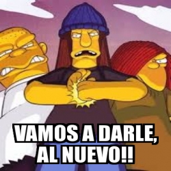 Meme Personalizado - Vamos a darle, al nuevo!! - 30446218