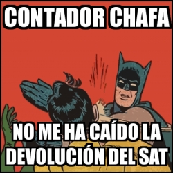 Meme Batman slaps Robin - Contador chafa No me ha caÃdo la devoluciÃ³n del  SAT - 30456581