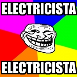 Meme Troll Electricista Electricista