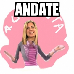 Meme Personalizado - andate - 30753877