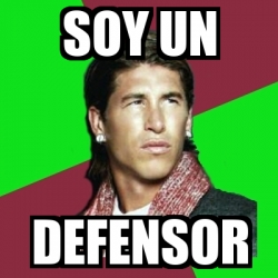 Meme Sergio Ramos - soy un defensor - 30794167