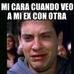 Meme Crying Peter Parker Mi Cara Cuando Veo A Mi Ex Con Otra