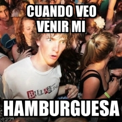 Meme Sudden Realization Ralph Cuando Veo Venir Mi Hamburguesa 30096177