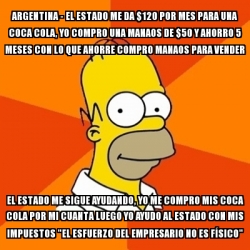 Meme Homer - argentina - el estado me da $120 por mes para ...