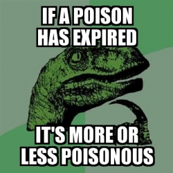If A Poison Been Expired by amr.bokaie - Meme Center