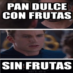 Meme Personalizado - Pan dulce con frutas Sin frutas - 31147392