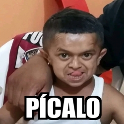 Meme Personalizado - PÃ­calo - 31155202