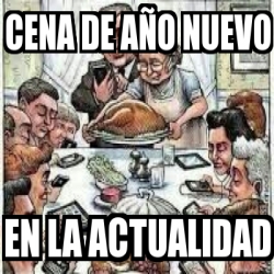 Meme Personalizado - Cena de Año Nuevo en la actualidad - 31212091