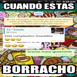 Meme Personalizado - cuando estas borracho - 31223897