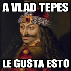 meme-personalizado-a-vlad-tepes-le-gusta-esto-31239800