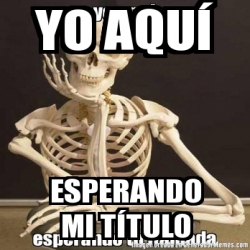 Meme Personalizado - Yo aquÃ­ Esperando mi tÃ­tulo - 31458709