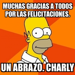 Meme Homer Muchas Gracias A Todos Por Las Felicitaciones Un Abrazo Charly