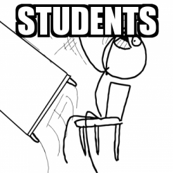 Meme Desk Flip Rage Guy - Students - 31561394