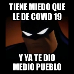 Meme Disapproving Batman Tiene Miedo Que Le De Covid Y Ya Te Dio