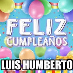 Meme Personalizado - Luis Humberto - 31576208