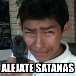 Meme Personalizado - alejate satanas - 31661729