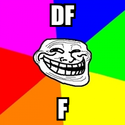 Meme Troll - df f - 31666811