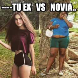 Meme Personalizado Tu Ex Vs Novia