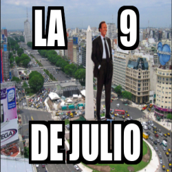 Meme Personalizado - la 9 de julio - 31753691