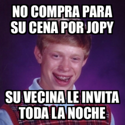 Meme Bad Luck Brian No Compra Para Su Cena Por Jopy Su Vecina Le