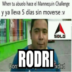 Meme Personalizado - RODRI - 31823542