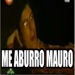 Meme Personalizado Me Aburro Mauro